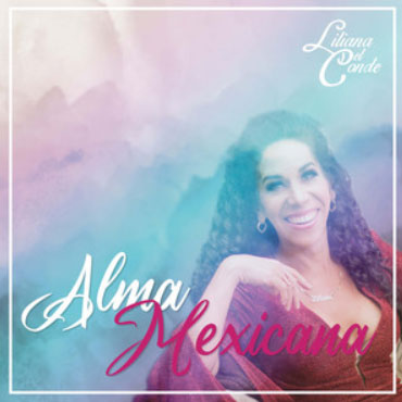 Alma Mexicana - Liliana del Conde